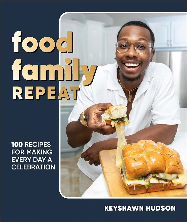 Food Family Repeat: Recipes for making every day a celebration