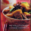 Revolutionary Chinese Cookbook: Recipes from Hunan Province
