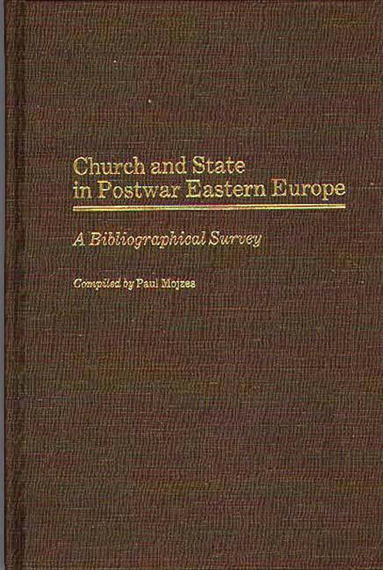 Church and State in Postwar Eastern Europe: A Bibliographical Survey (Bibliographies and Indexes in Religious Studies)