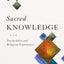 Sacred Knowledge: Psychedelics and Religious Experiences
