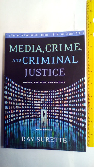 Media, Crime, and Criminal Justice: Images, Realities and Policies (CONTEMPORARY ISSUES IN CRIME AND JUSTICE)