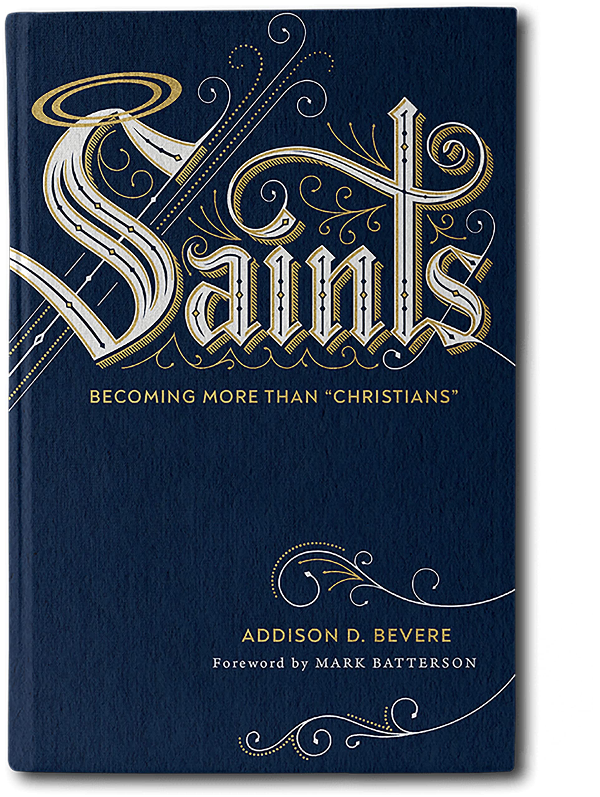 Saints: Becoming More Than "Christians"