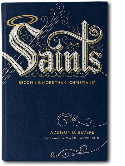 Saints: Becoming More Than "Christians"
