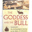 The Goddess and the Bull: Catalhoyuk: An Archaeological Jour