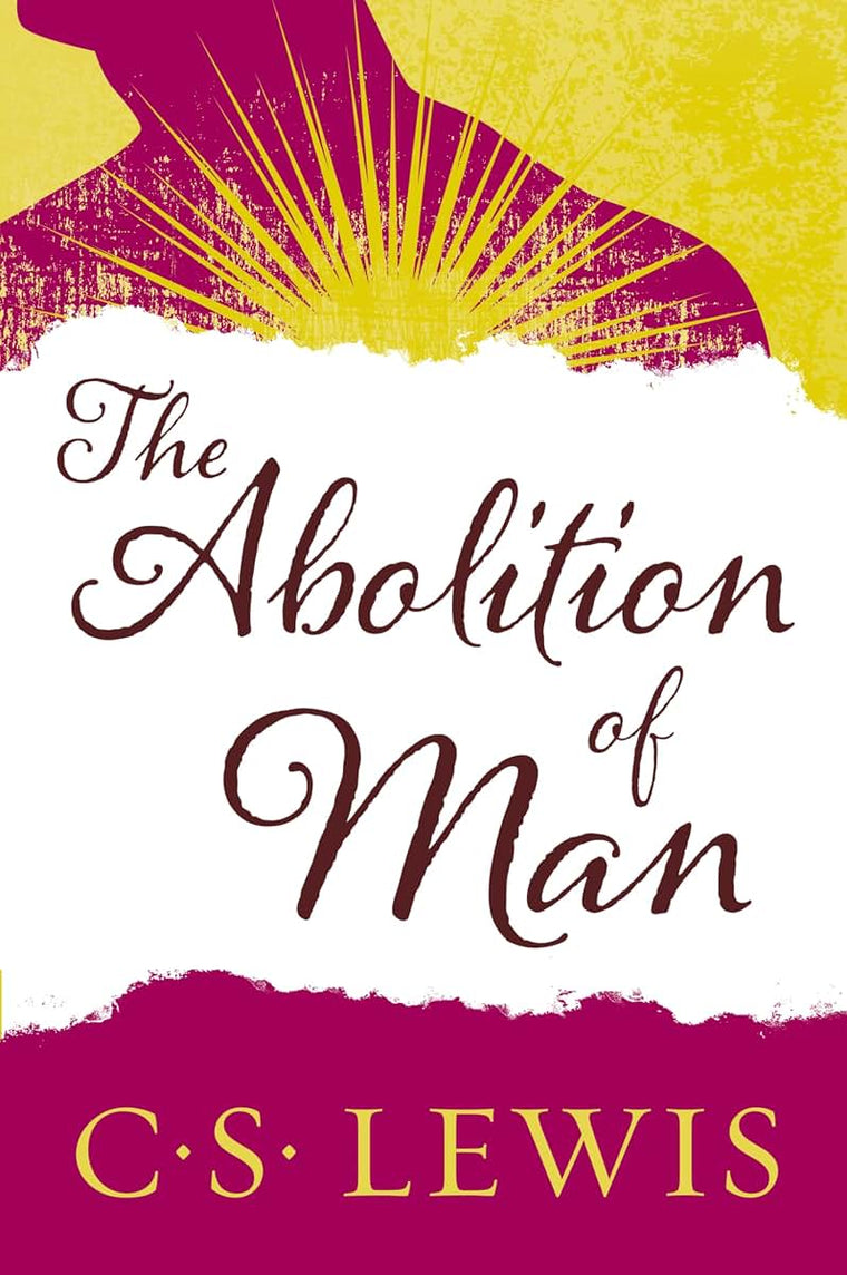 The Abolition of Man by C. S. Lewis