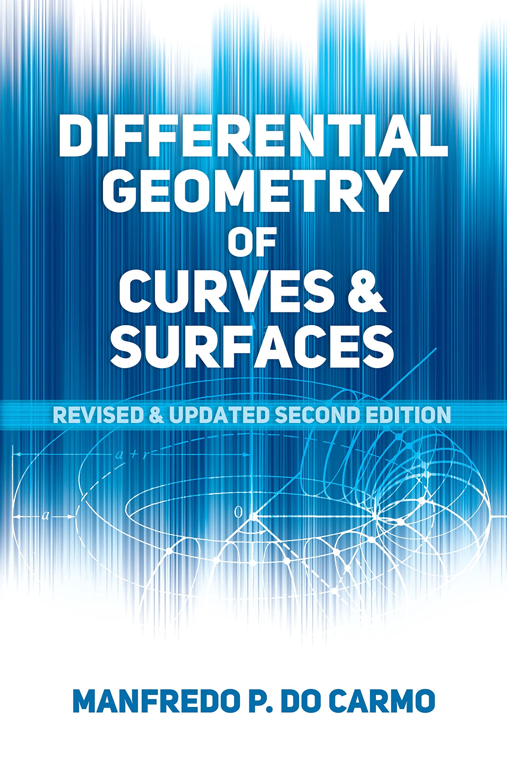 Differential Geometry of Curves and Surfaces: Revised and Updated Second Edition (Dover Books on Mathematics)