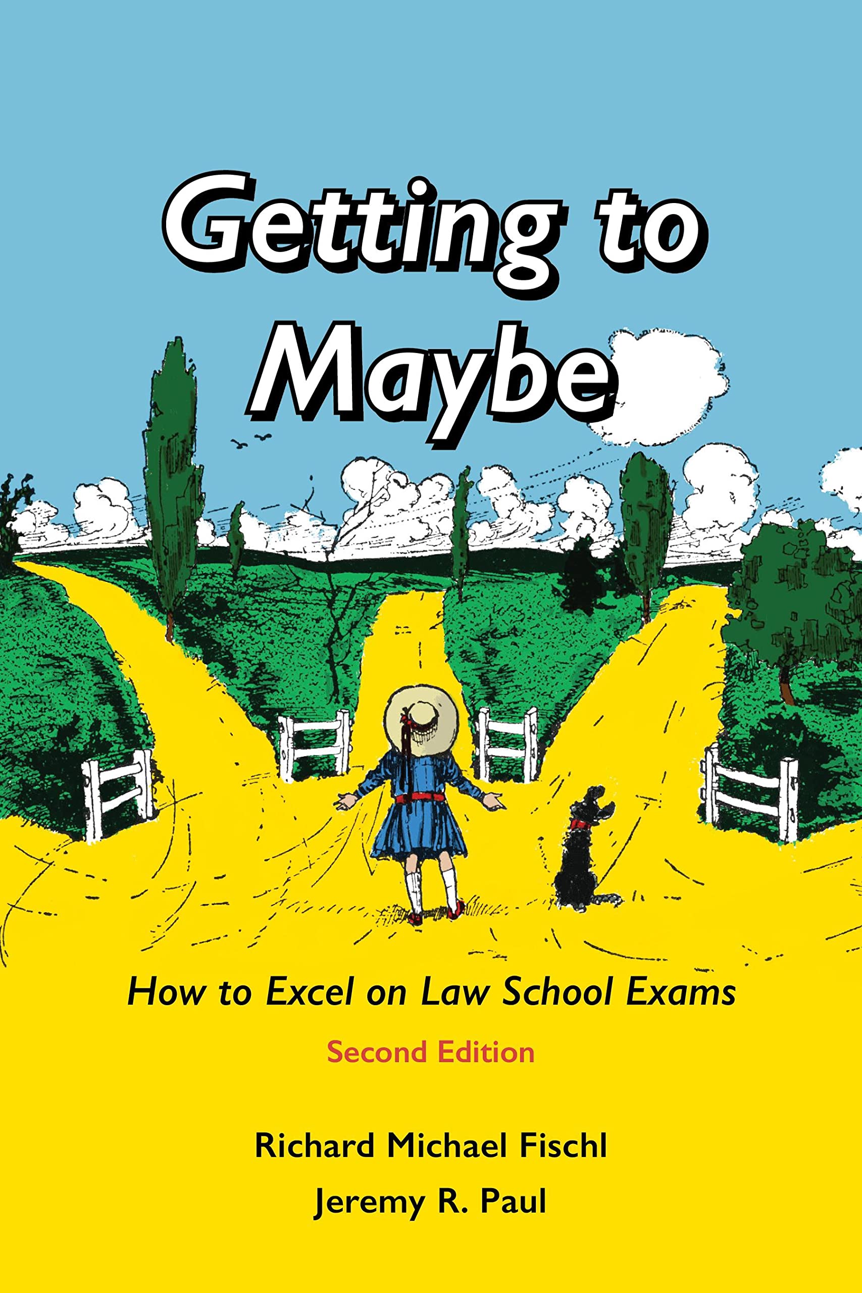 Getting to Maybe: How to Excel on Law School Exams