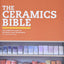 The Ceramics Bible: The Complete Guide to Materials and Tech