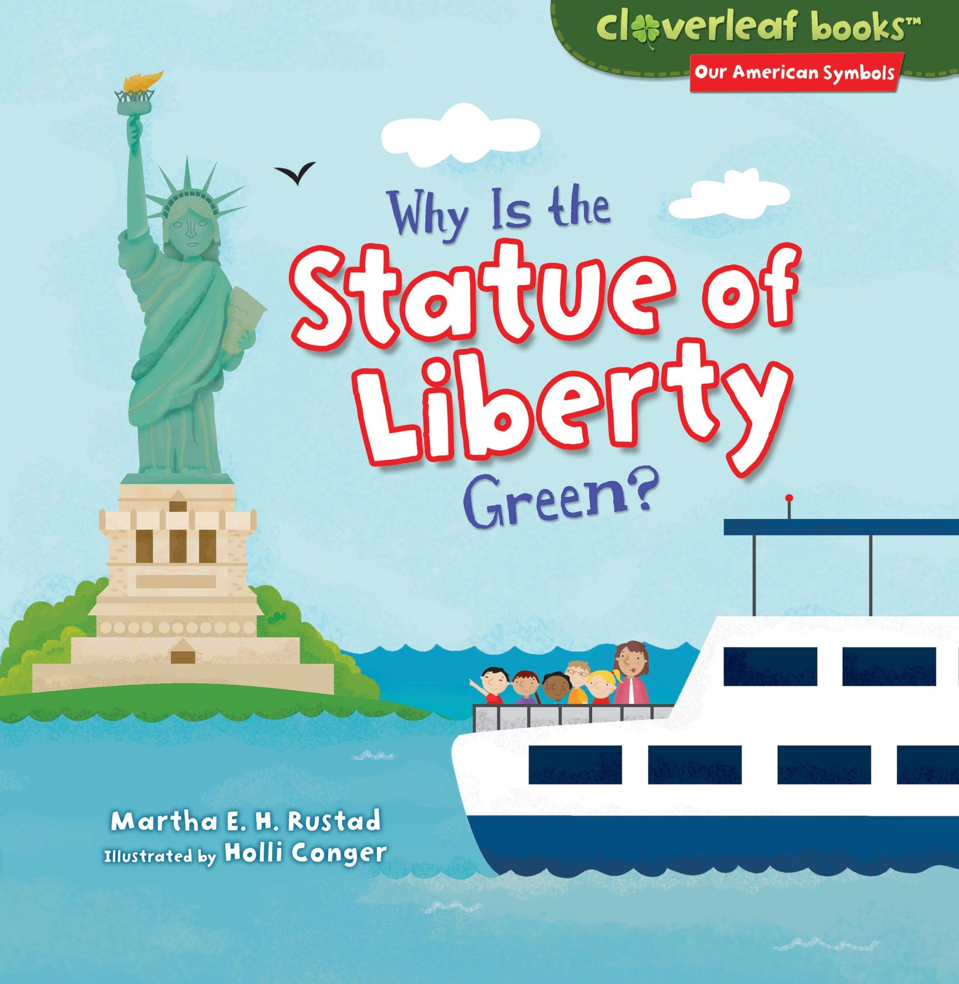 Why Is the Statue of Liberty Green? (Cloverleaf Books  - Our American Symbols)