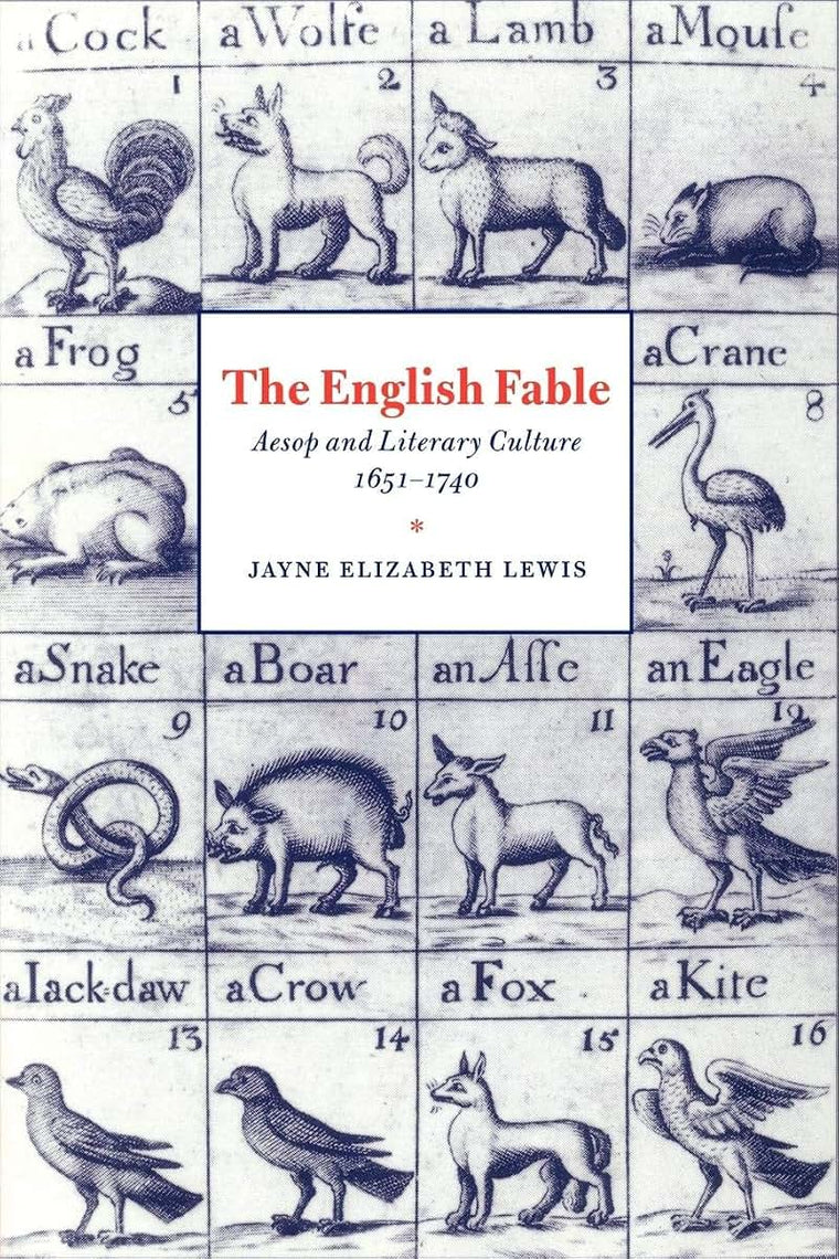 The English Fable: Aesop and Literary Culture, 1651-1740 (Cambridge Studies in Eighteenth-Century English Literature and Thought, Series Number 28)