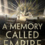 A Memory Called Empire (Teixcalaan, 1)
