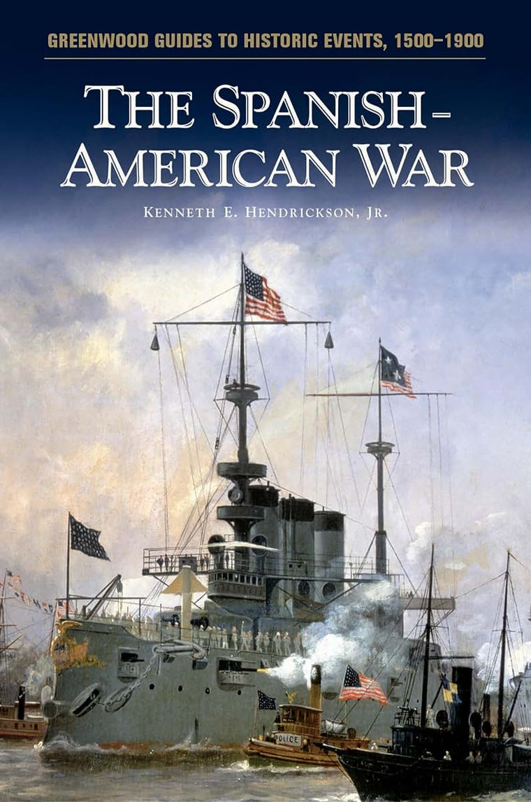 The Spanish-American War (Greenwood Guides to Historic Events 1500-1900)