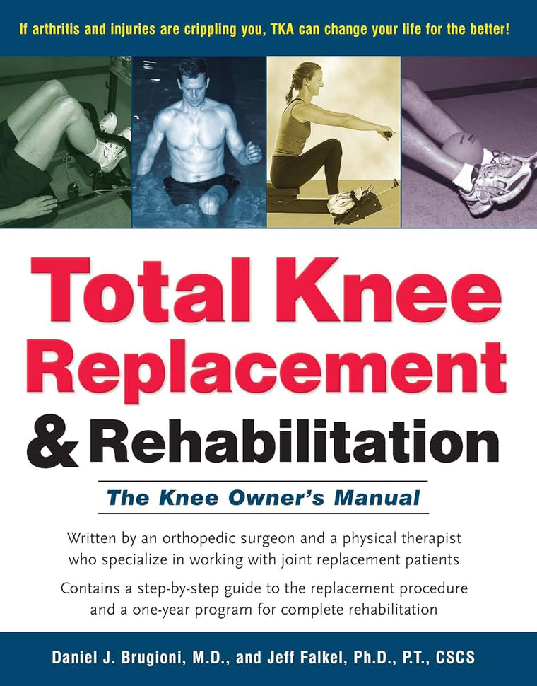 Total Knee Replacement and Rehabilitation: The Knee Owner's