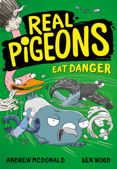 Real Pigeons Eat Danger: Bestselling funny chapter book series for 2021. Soon to be a Nickelodeon TV series! (Real Pigeons series)