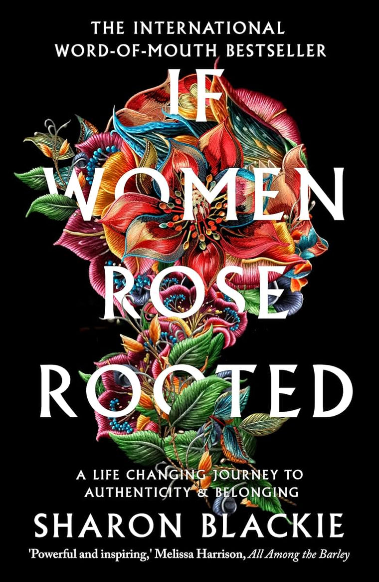 If Women Rose Rooted: A life-changing journey to authenticit