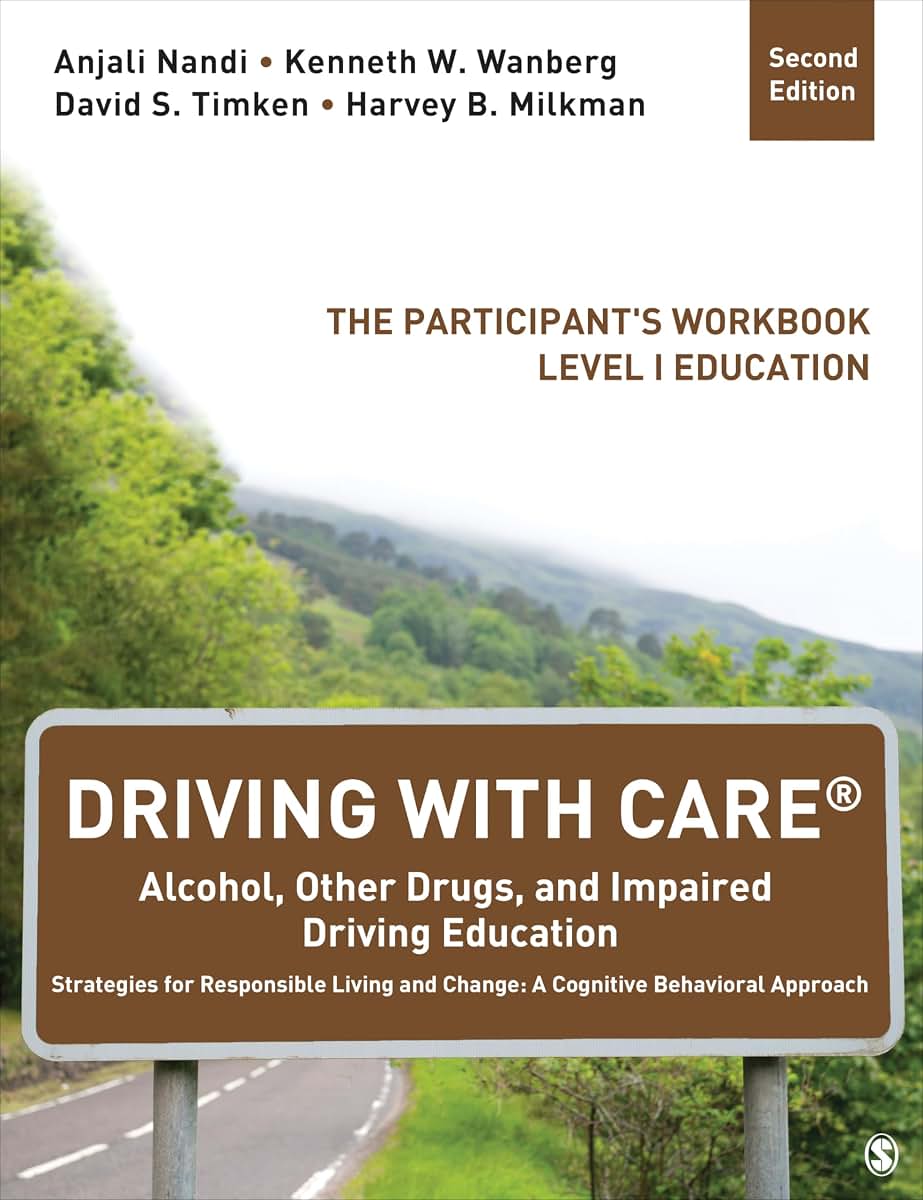 Driving With CARE: Alcohol, Other Drugs, and Impaired Driving Education Strategies for Responsible Living and Change: A Cognitive Behavioral Approach: The Participant's Workbook, Level I Education