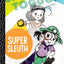 Jasmine Toguchi, Super Sleuth