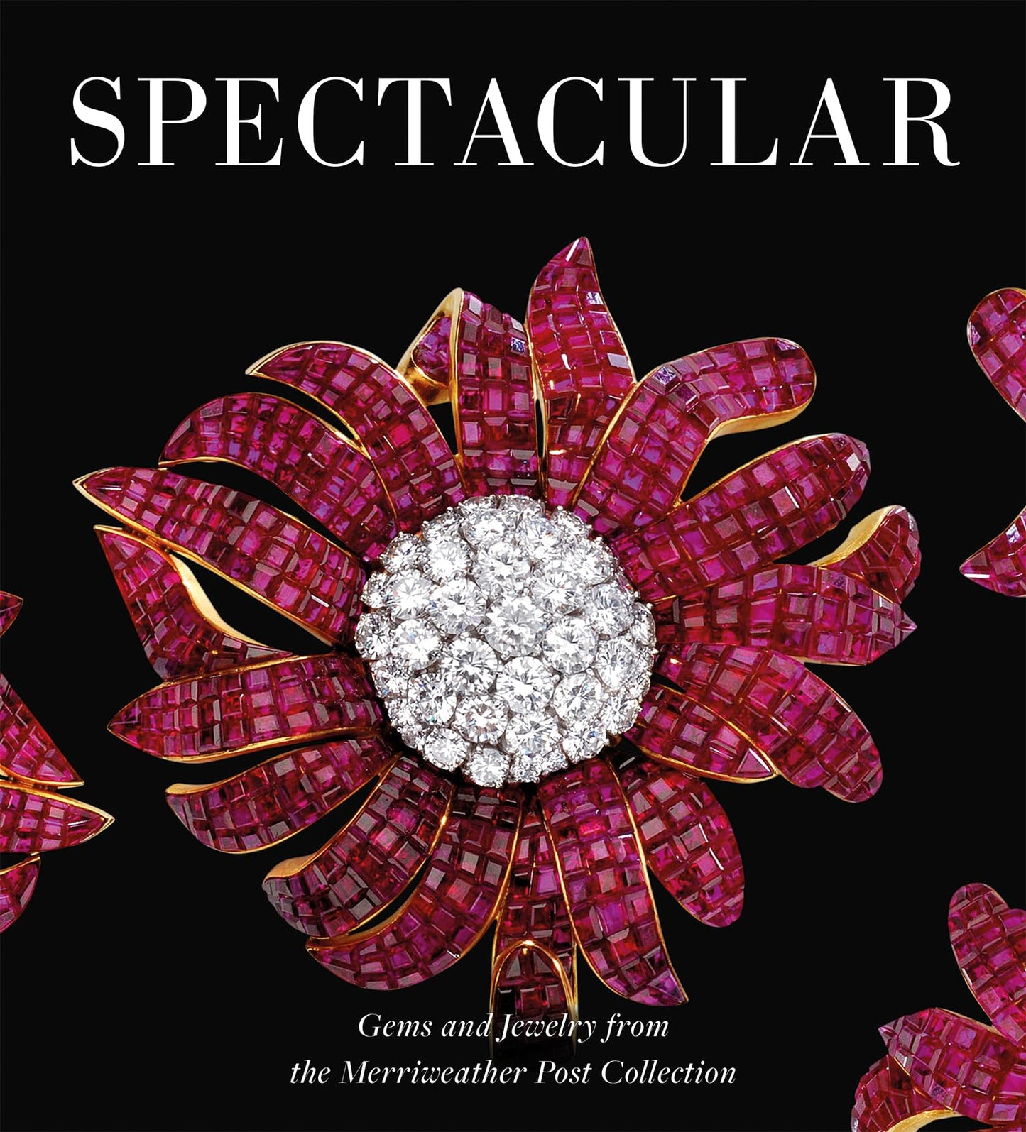 Spectacular: Gems and Jewelry from the Merriweather Post Col
