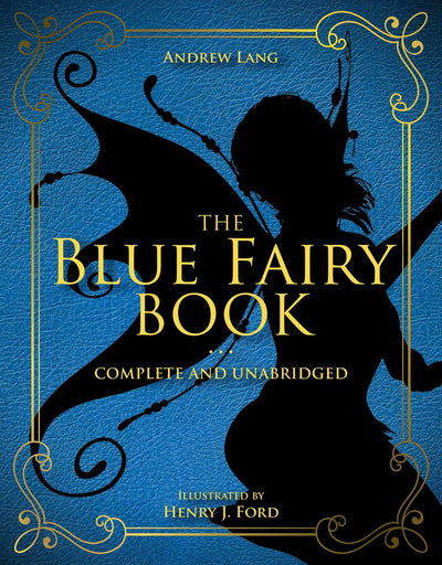 The Blue Fairy Book: Complete and Unabridged (Andrew Lang Fairy Book Series)