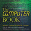 The Computer Book: From the Abacus to Artificial Intelligence, 250 Milestones in the History of Computer Science (Union Square & Co. Milestones)