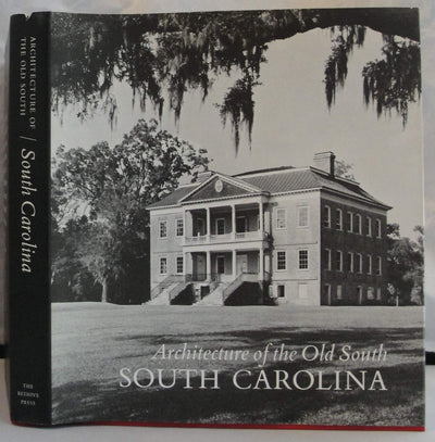 Architecture of the Old South: South Carolina
