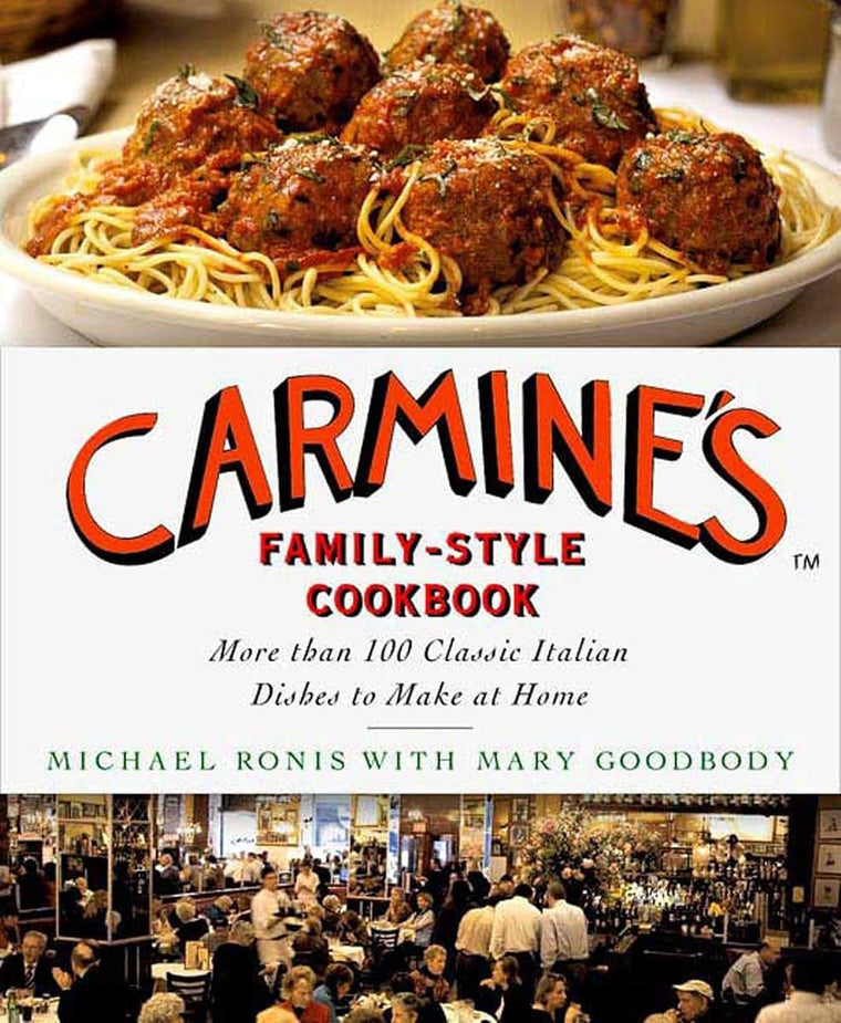 Carmine's Family-Style Cookbook: More Than 100 Classic Italian Recipes