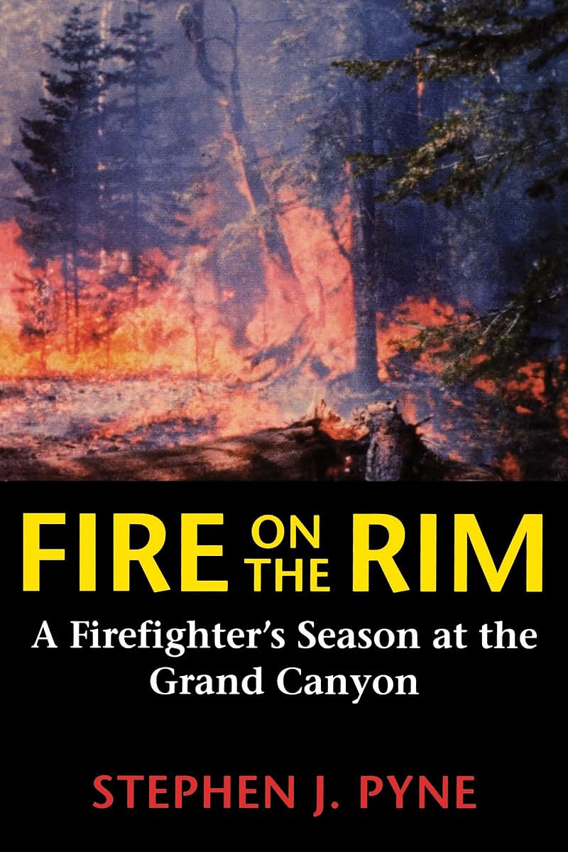 Fire on the Rim: A Firefighter's Season at the Grand Canyon (Weyerhaueser Cycle of Fire)