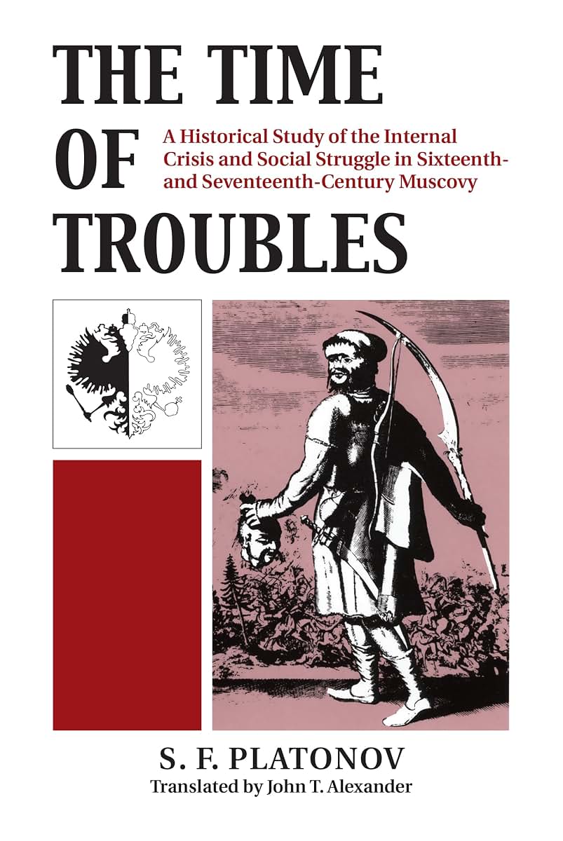 The Time of Troubles: A Historical Study of the Internal Cri