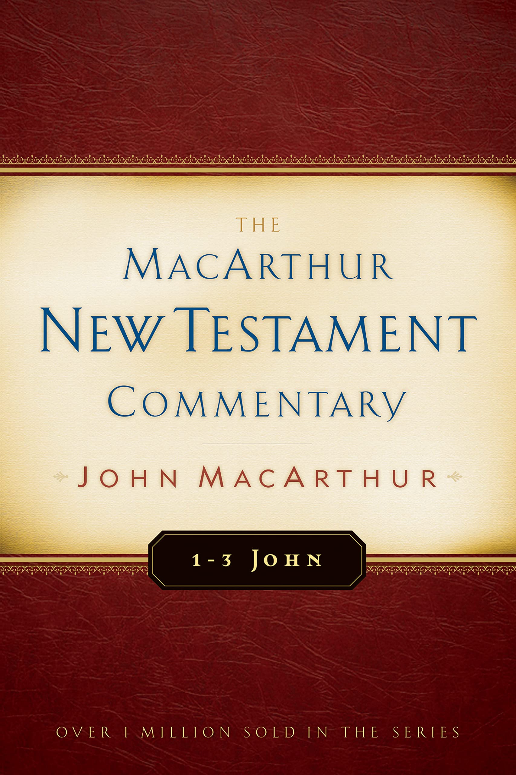 1-3 John MacArthur New Testament Commentary (Volume 31) (MacArthur New Testament Commentary Series)