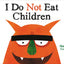 I Do Not Eat Children