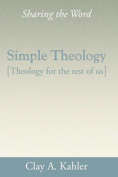 Simple Theology: Theology for the Rest of Us (Sharing the Word)