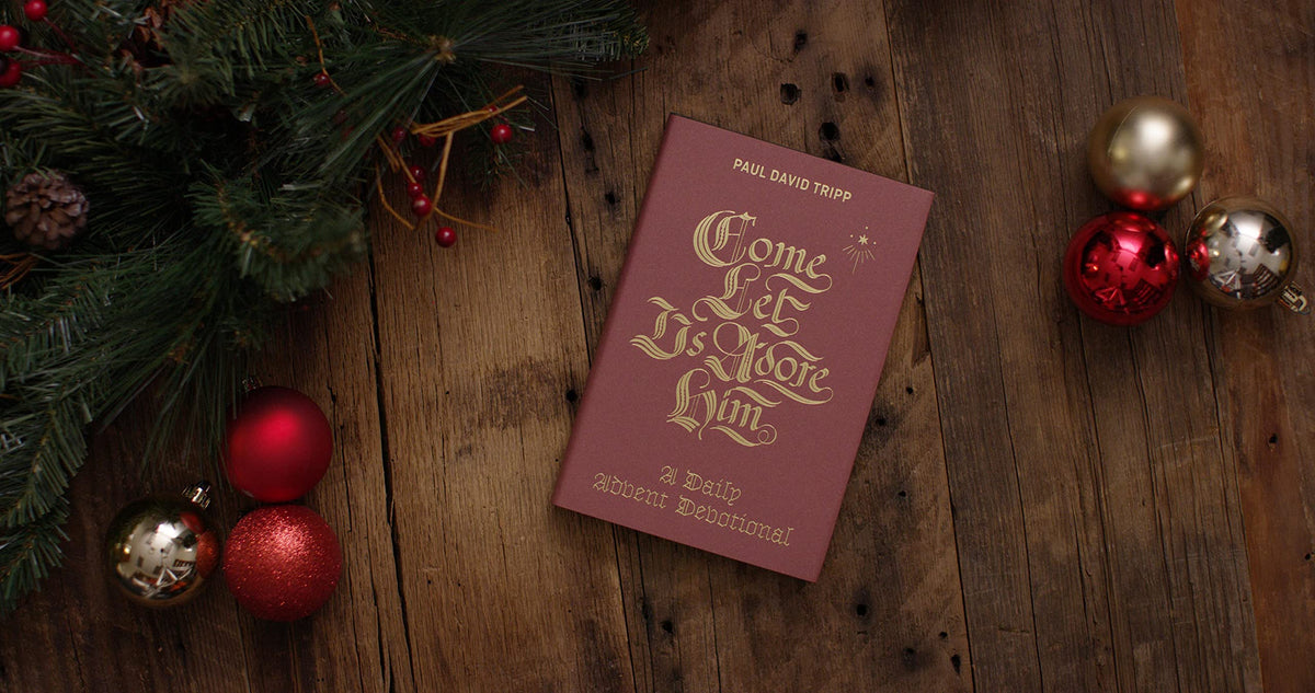 Come, Let Us Adore Him: A Daily Advent Devotional