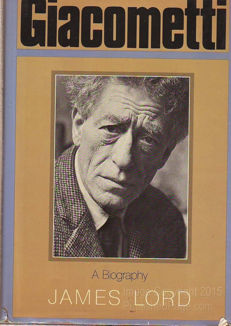 Giacometti: A Biography by Lord, James