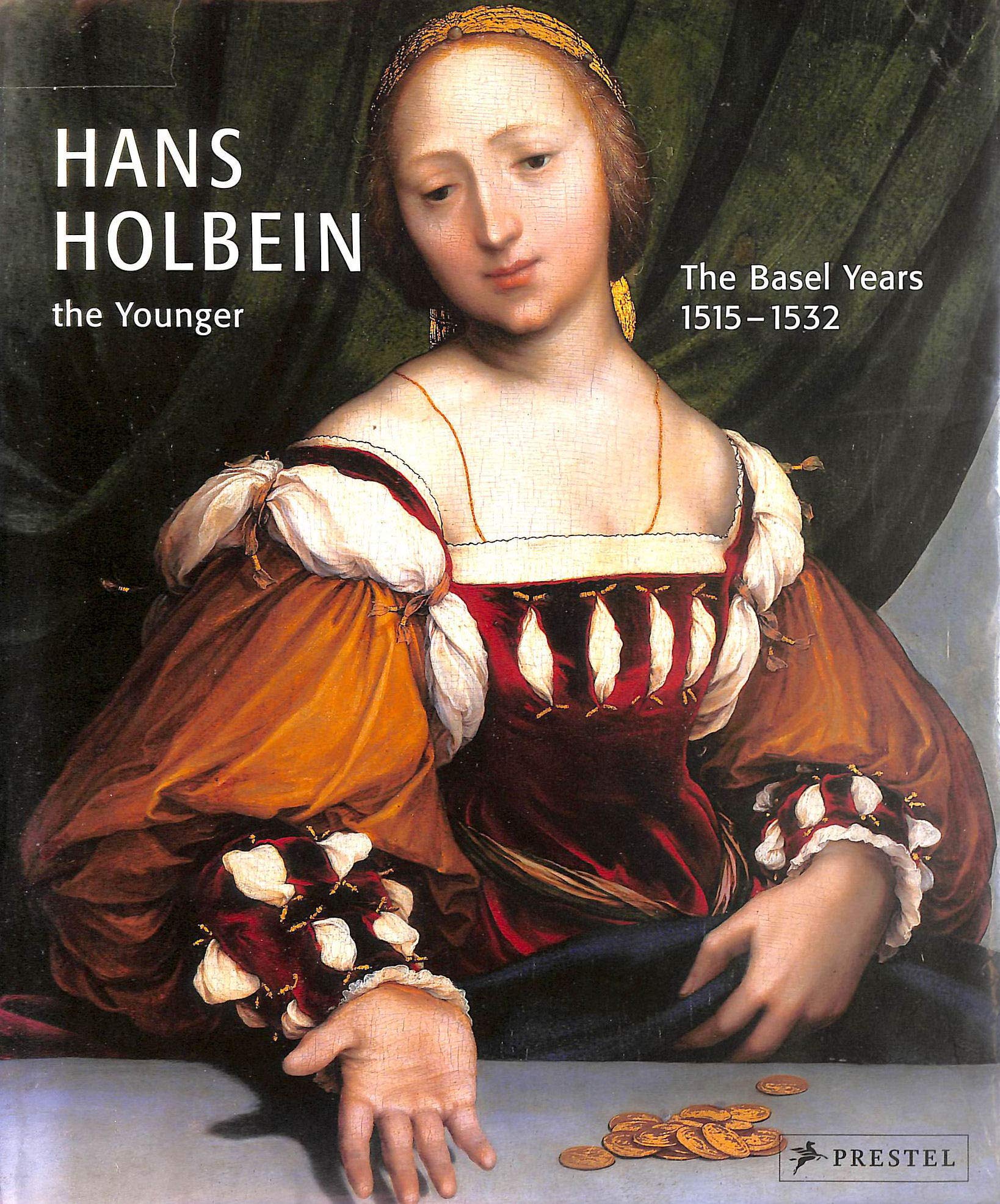 Hans Holbein the Younger: The Basel Years, 1515-1532