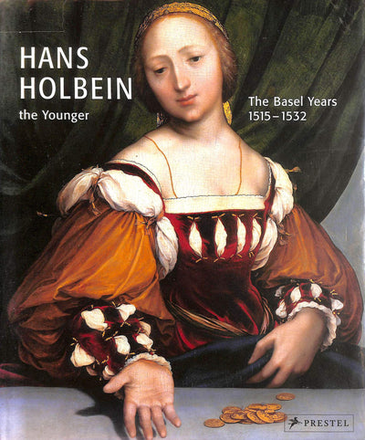 Hans Holbein the Younger: The Basel Years, 1515-1532