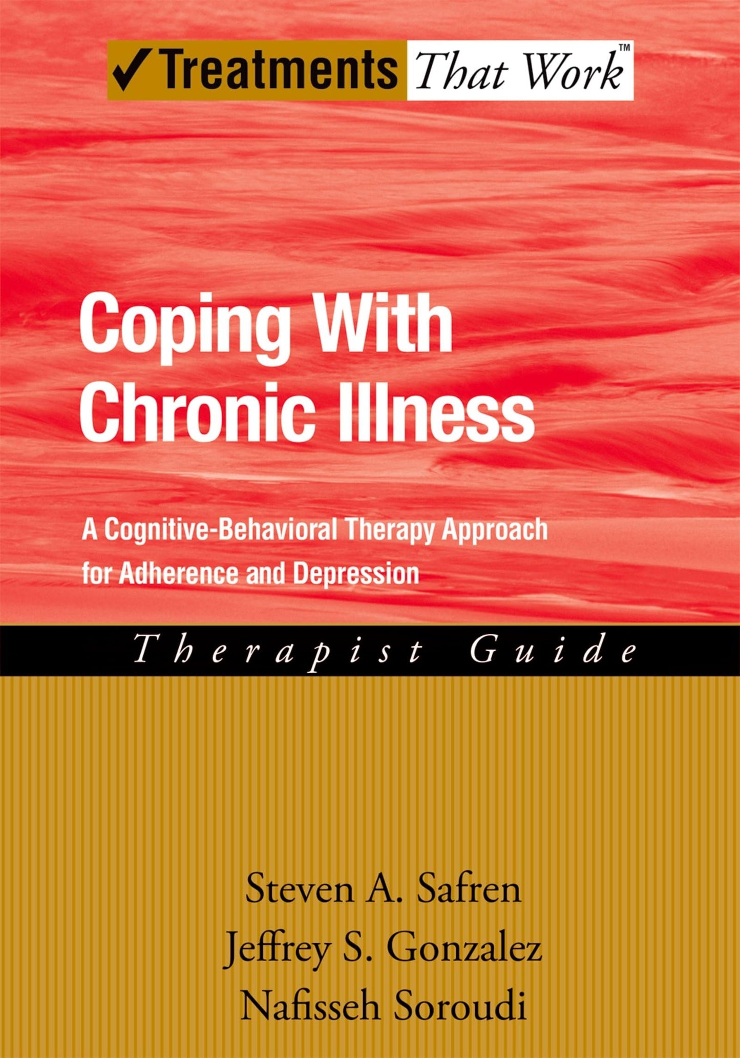 Coping with Chronic Illness: A Cognitive-Behavioral Approach for Adherence and Depression Therapist Guide (Treatments That Work)