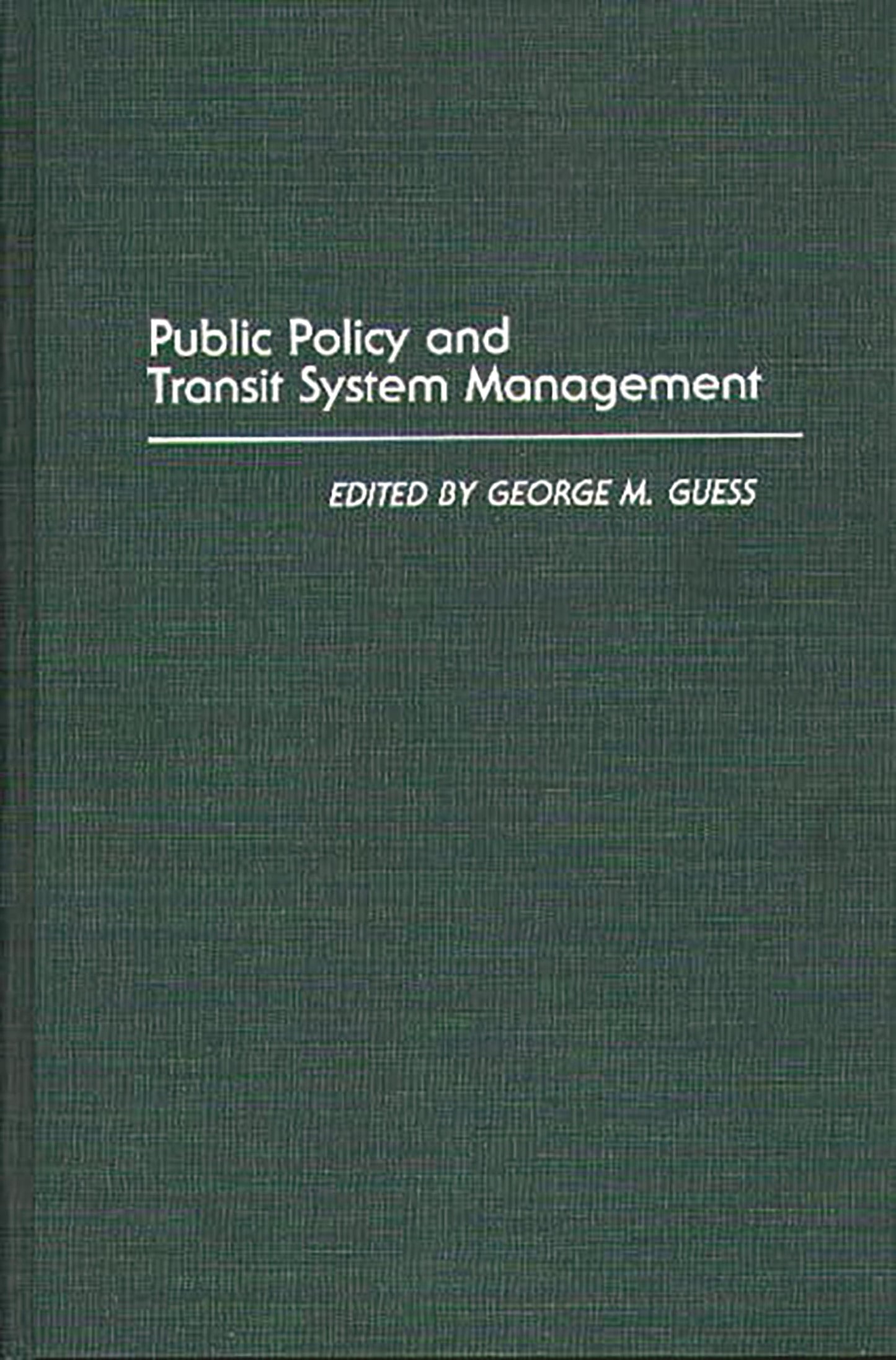 Public Policy and Transit System Management: (Contributions in Political Science)