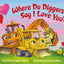 Where Do Diggers Say I Love You? (Where Do...Series)