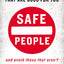 Safe People: How to Find Relationships that are Good for You and Avoid Those That Aren't