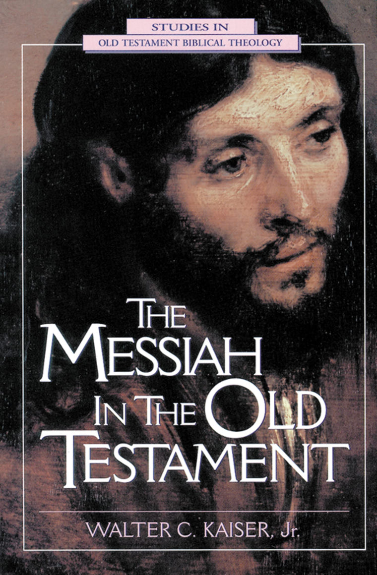Messiah in the Old Testament, The by Kaiser Jr., Walter C.