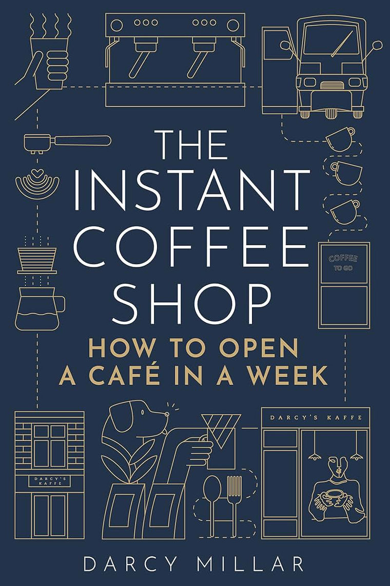 The Instant Coffee Shop: How to open a café in one week