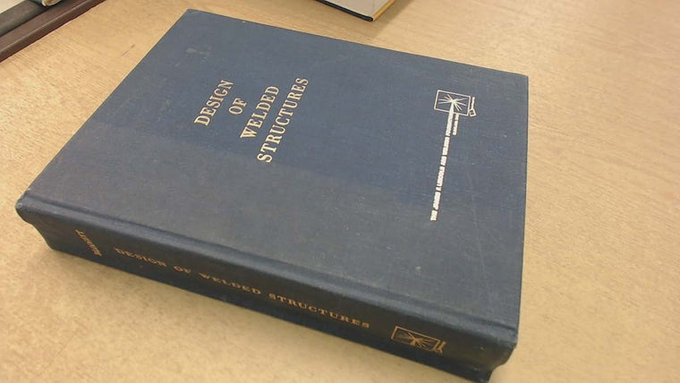 Design Of Welded Structures by Omer W. Blodgett