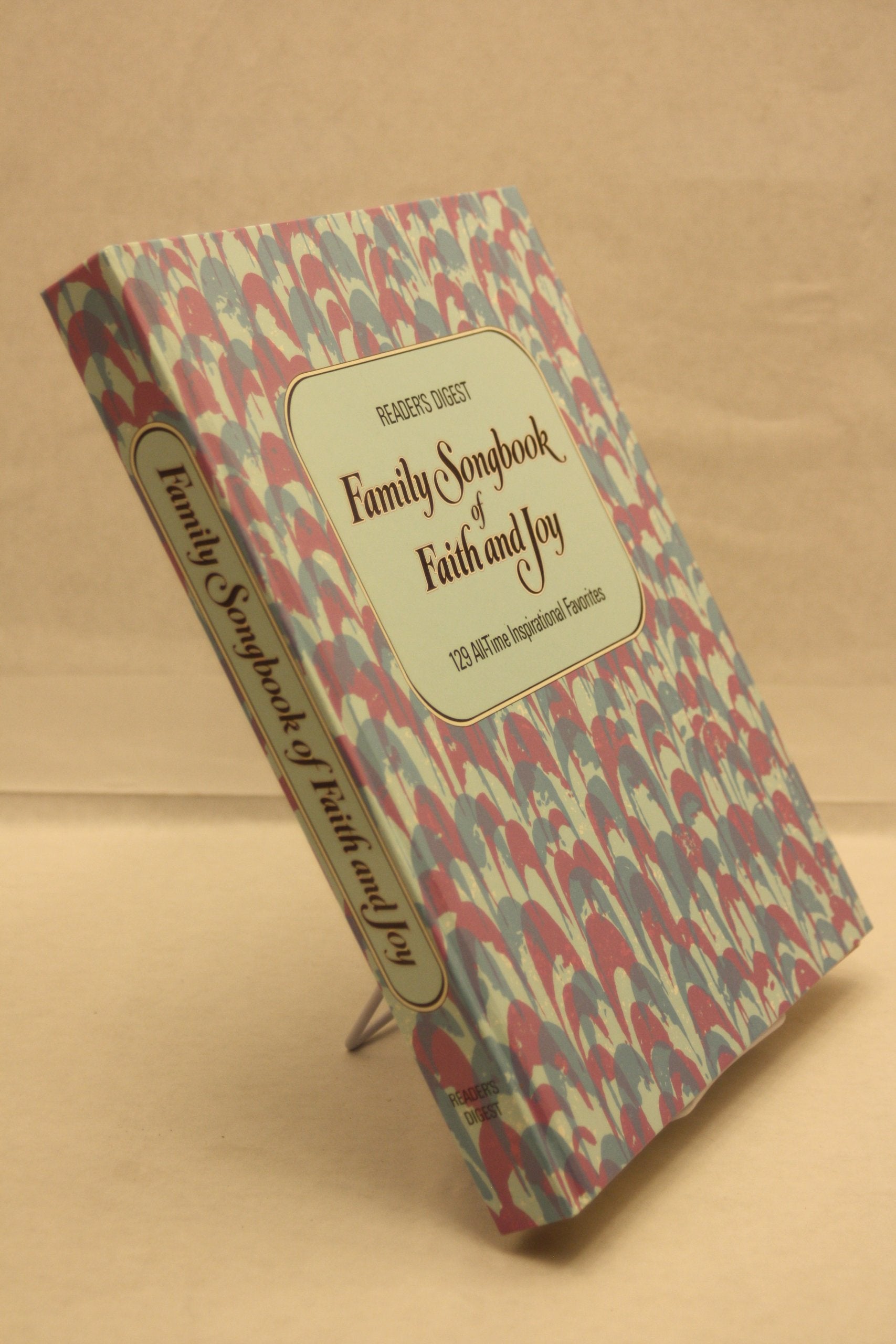 Family Songbook of Faith and Joy : 129 All-time Inspirational Favorites