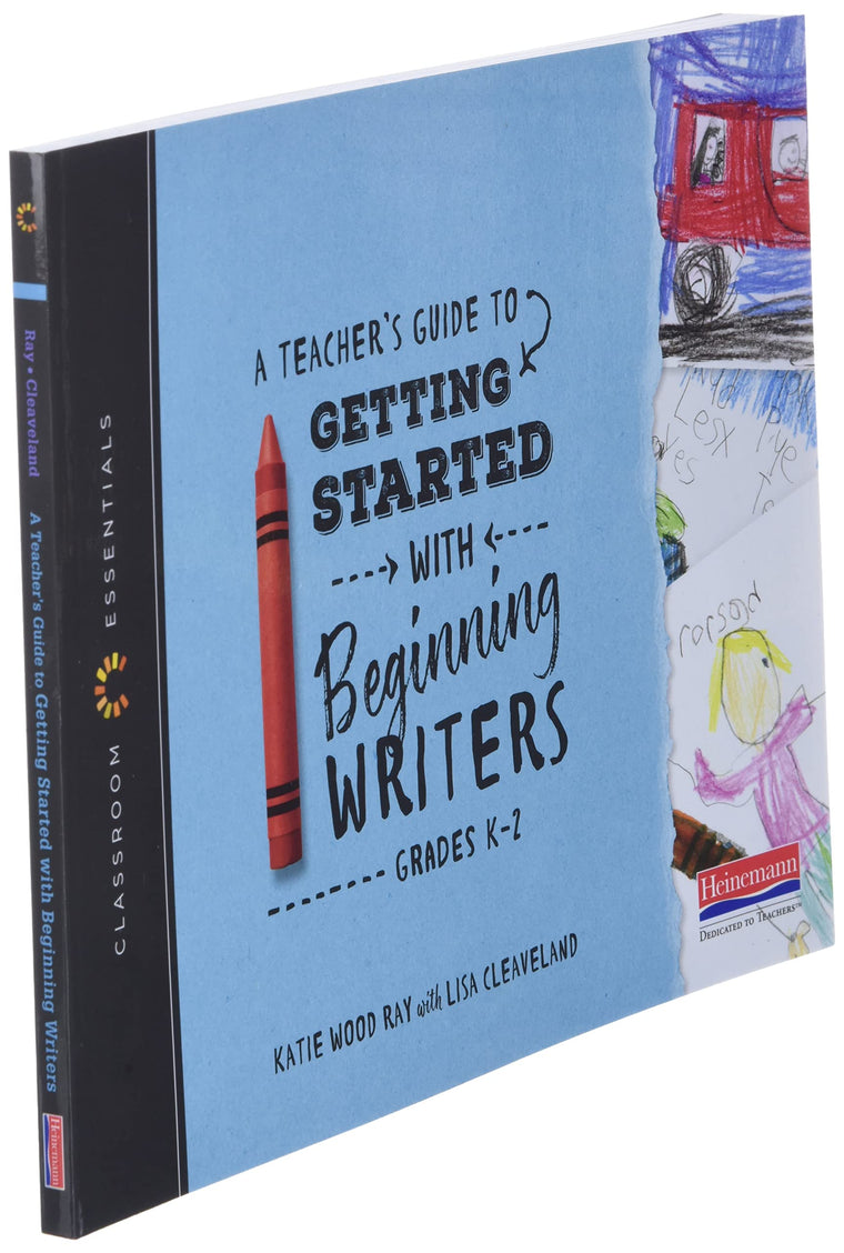 A Teacher's Guide to Getting Started with Beginning Writers: The Classroom Essentials Series — back cover