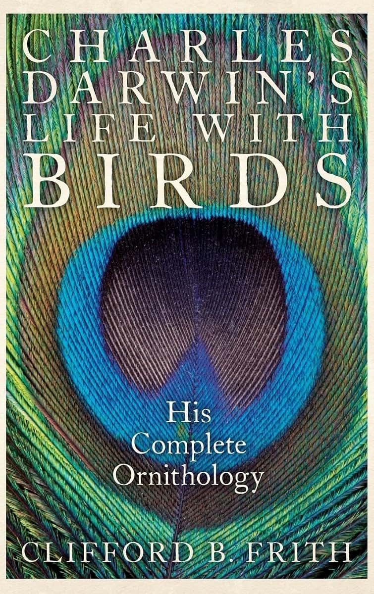 Charles Darwin's Life With Birds: His Complete Ornithology