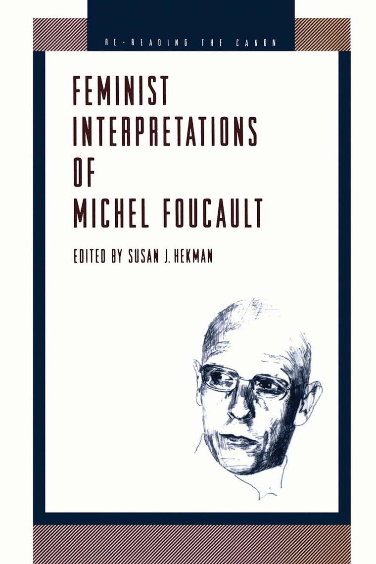 Feminist Interpretations of Michel Foucault (Re-Reading the Canon)