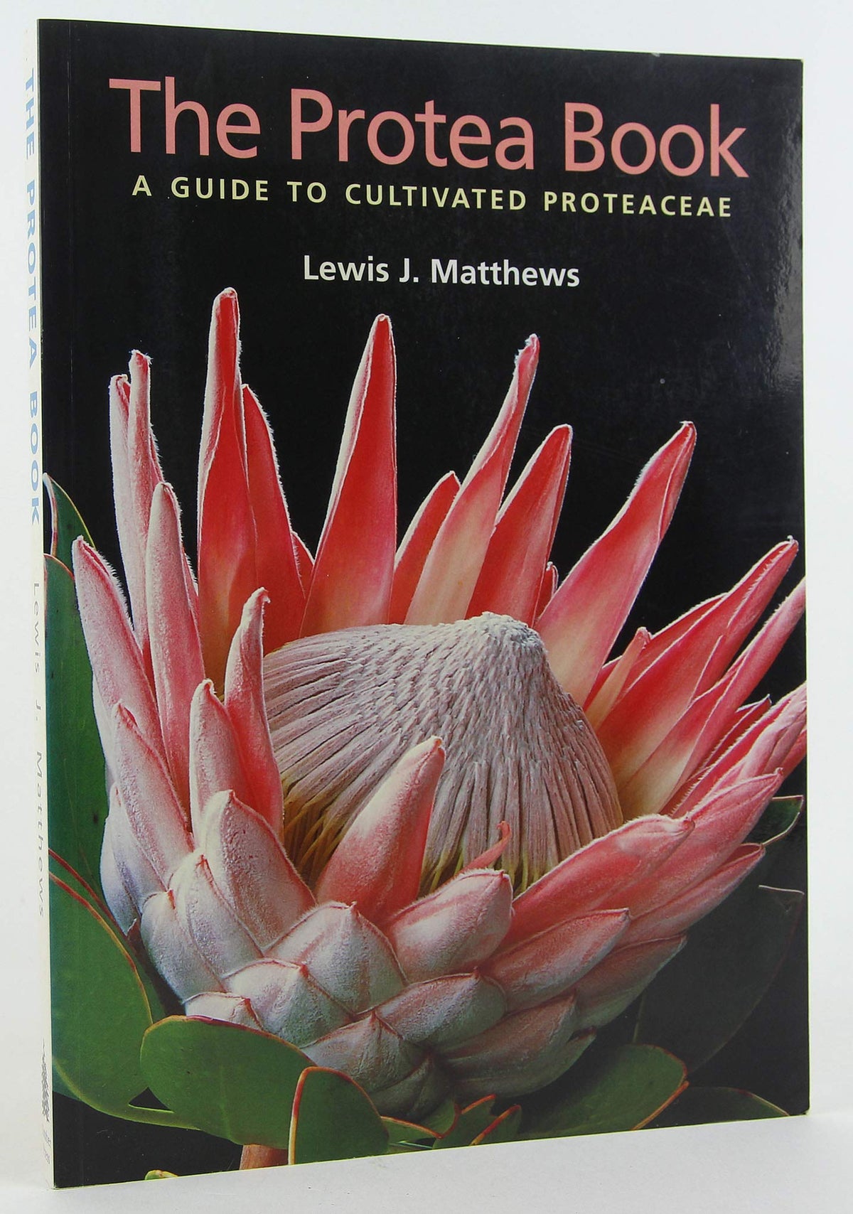 Protea Book: A Guide to Cultivated Proteaceae