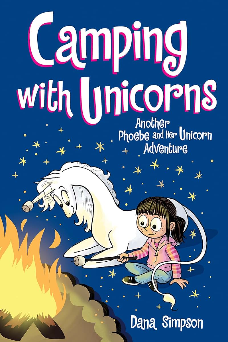 Camping with Unicorns (Phoebe and Her Unicorn Series Book 11)