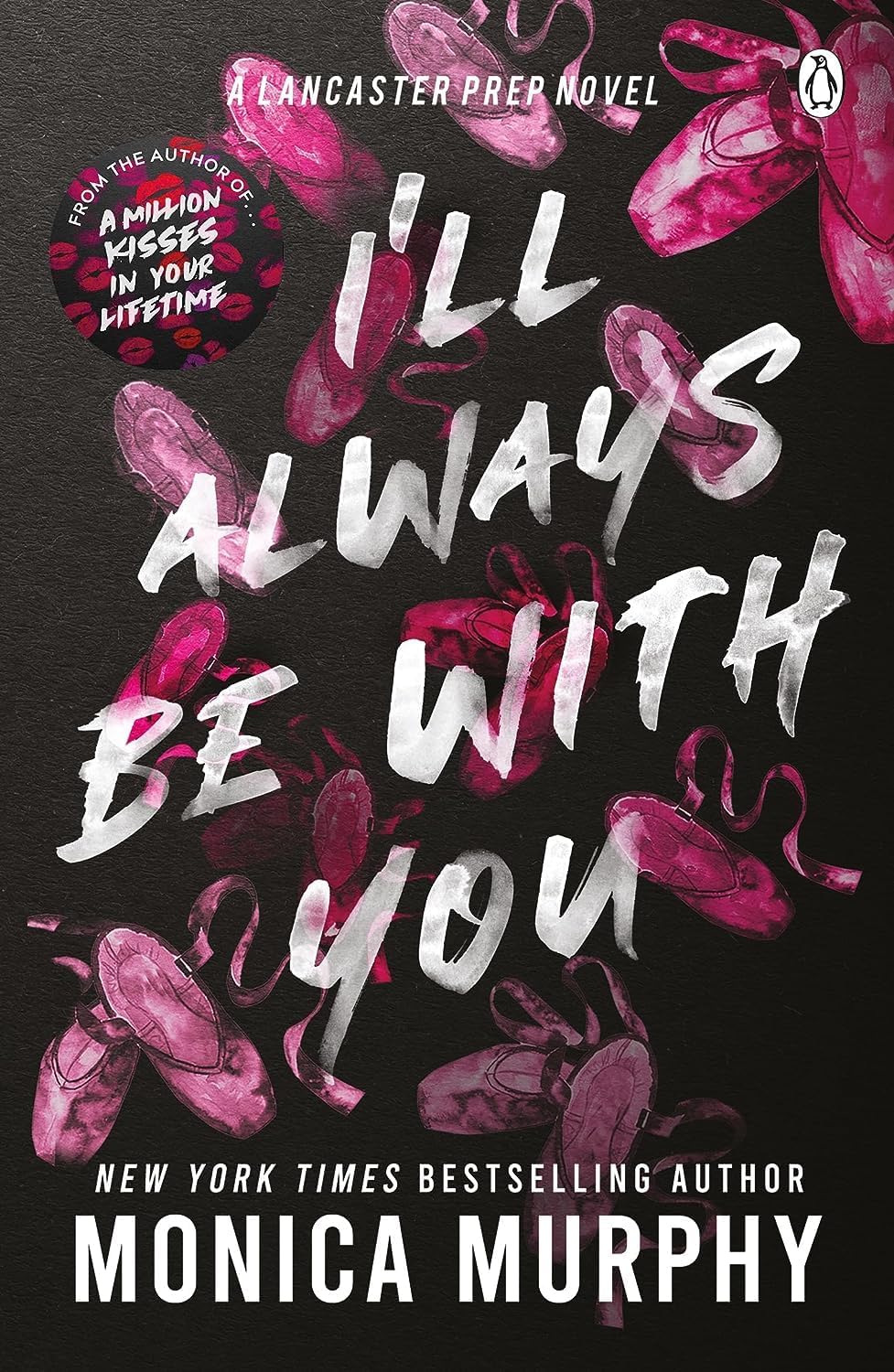 Lancaster Prep Series 5 Books Collection Set By Monica Murphy (Ill Always Be With You, You Said I Was Your Favorite, Promises We Meant To Keep & A Million Kisses In Your Lifetime)