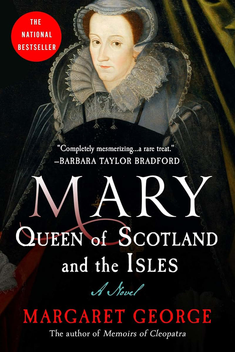 Mary Queen of Scotland and The Isles: A Novel